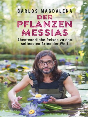 cover image of Der Pflanzen-Messias – Abenteuerliche Reisen zu den seltensten Arten der Welt